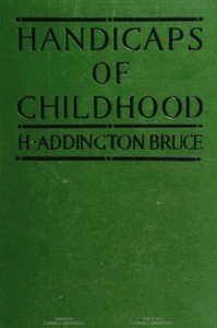 Handicaps of Childhood by H. Addington Bruce