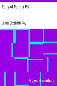 Polly of Pebbly Pit by Lillian Elizabeth Roy