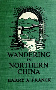 Wandering in Northern China by Harry Alverson Franck