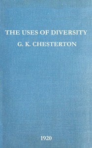 The Uses of Diversity: A book of essays by G. K. Chesterton