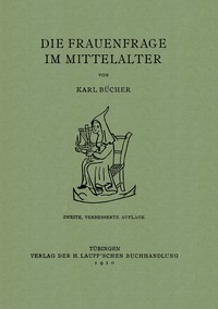 Die Frauenfrage im Mittelalter by Karl Bücher