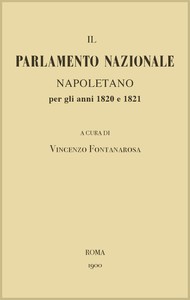 Il Parlamento Nazionale Napoletano per gli anni 1820 e 1821: memorie e documenti