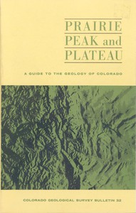 Prairie, Peak, and Plateau: A Guide to the Geology of Colorado by Halka Chronic et al.