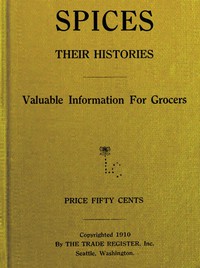 Spices, Their Histories: Valuable Information for Grocers by Robert O. Fielding