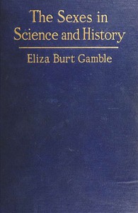 The Sexes in Science and History by Eliza Burt Gamble