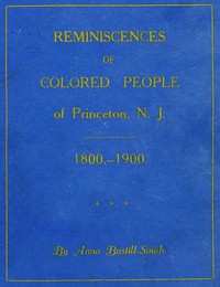 Reminiscences of Colored People of Princeton, N. J.: 1800-1900 by Smith