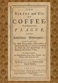 The Virtue and Use of Coffee With Regard to the Plague and Other Infectious