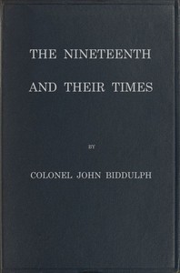 The Nineteenth and Their Times by J. Biddulph