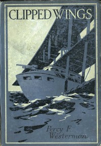Clipped Wings by Percy F. Westerman
