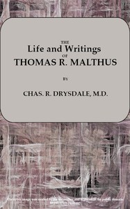 Life and Writings of Thomas R. Malthus by Charles R. Drysdale