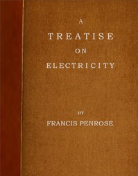 A Treatise on Electricity by Francis Penrose