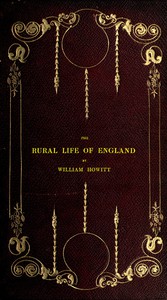 The Rural Life of England by William Howitt