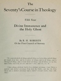 The Seventy's Course in Theology, Fifth Year by B. H. Roberts