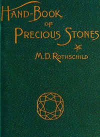 A Hand-book of Precious Stones by Meyer D. Rothschild