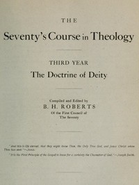 The Seventy's Course in Theology, Third Year by B. H. Roberts