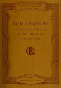 Paris romantique: Voyage en France de Mrs. Trollope (Avril-Juin 1835) by Trollope