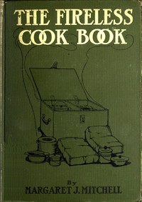 The Fireless Cook Book by Margaret Johnes Mitchell