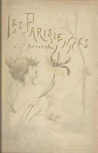 Les Parisiennes d'à présent by Georges Montorgueil