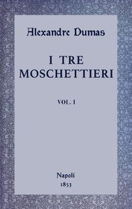 I tre moschettieri, vol. I by Alexandre Dumas