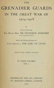 The Grenadier Guards in the Great War of 1914-1918, Vol. 1 of 3 by Ponsonby