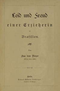 Leid und Freud einer Erzieherin in Brasilien by Ina von Binzer