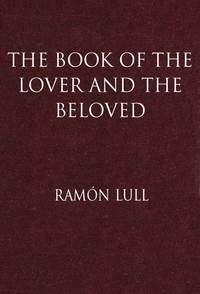 The Book of the Lover and the Beloved by Ramon Llull