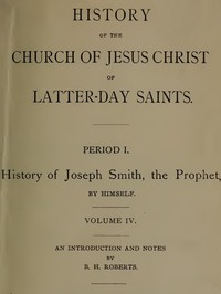 History of the Church of Jesus Christ of Latter-day Saints, Volume 4 by Smith et al.