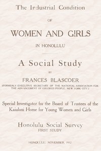 The Industrial Condition of Women and Girls in Honolulu: A Social Study by Blascoer