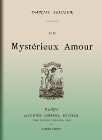 Un mystérieux amour by Daniel Lesueur