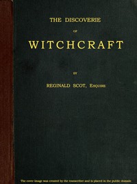 The Discoverie of Witchcraft by Reginald Scot