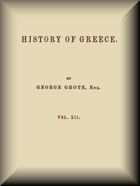 History of Greece, Volume 12 (of 12) by George Grote