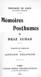 Mémoires Posthumes de Braz Cubas by Machado de Assis