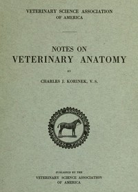 Notes on Veterinary Anatomy by Charles James Korinek