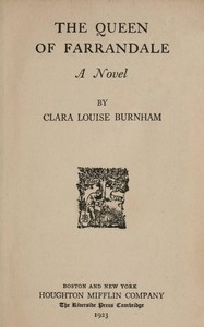 The Queen of Farrandale: A Novel by Clara Louise Burnham