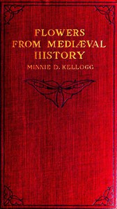 Flowers from Mediæval History by Minnie D. Kellogg