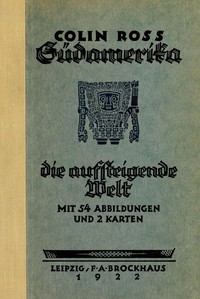 Südamerika, die aufsteigende Welt by Colin Ross