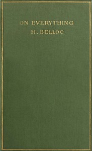 On Everything by Hilaire Belloc