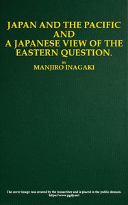 Japan and the Pacific, and a Japanese View of the Eastern Question by Inagaki