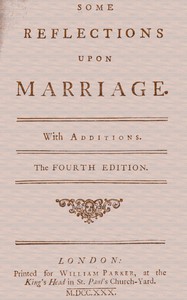 Some Reflections Upon Marriage. by Mary Astell