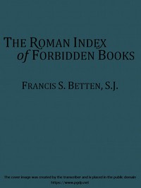 The Roman Index of Forbidden Books by Francis S. Betten