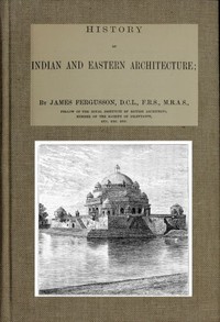 History of Indian and Eastern Architecture by James Fergusson