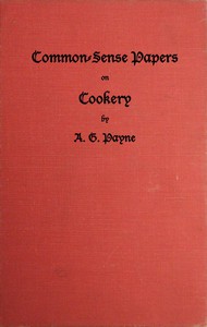 Common-Sense Papers on Cookery by A. G. Payne