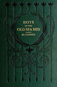 Boys of the Old Sea Bed: Tales of Nature and Adventure by Charles Allen McConnell