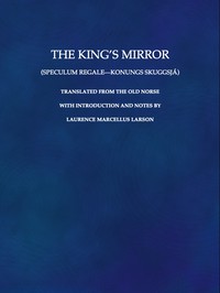 The King's Mirror (Speculum regale-Konungs skuggsjá) by Laurence Marcellus Larson