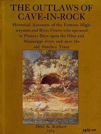 The Outlaws of Cave-in-Rock by Otto A. Rothert