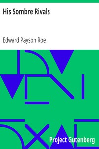 His Sombre Rivals by Edward Payson Roe