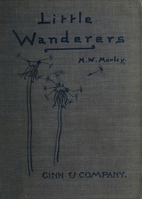 Little Wanderers by Margaret Warner Morley