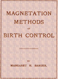 Magnetation Methods of Birth Control by Margaret Sanger