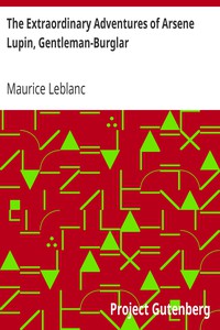 The Extraordinary Adventures of Arsene Lupin, Gentleman-Burglar by Maurice Leblanc