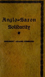 Anglo-Saxon Solidarity by Herbert Adams Gibbons